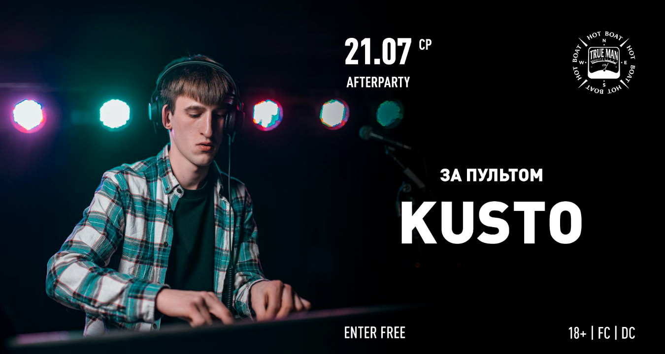 The poster of the event — Afterparty: Kusto in True man Hot Boat